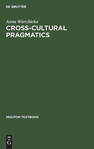 CrossCultural Pragmatics: The Seman…, Wierzbicka, Ann