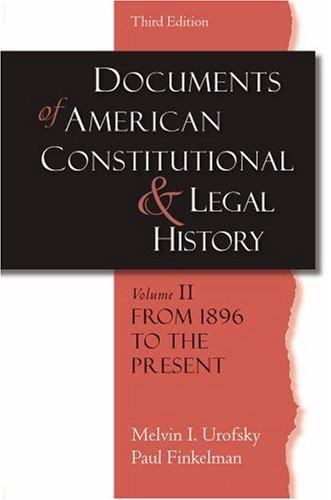 Documents of American Constitutional And Legal History, Vol. 2 From 1896 To the