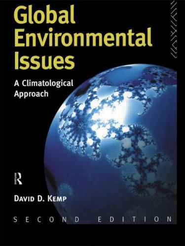 Global Environmental Issues : A Climatological Approach, Paperback by Kemp, D…