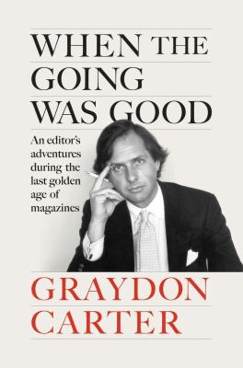 When the Going Was Good : An Editor’s Adventures During the Last