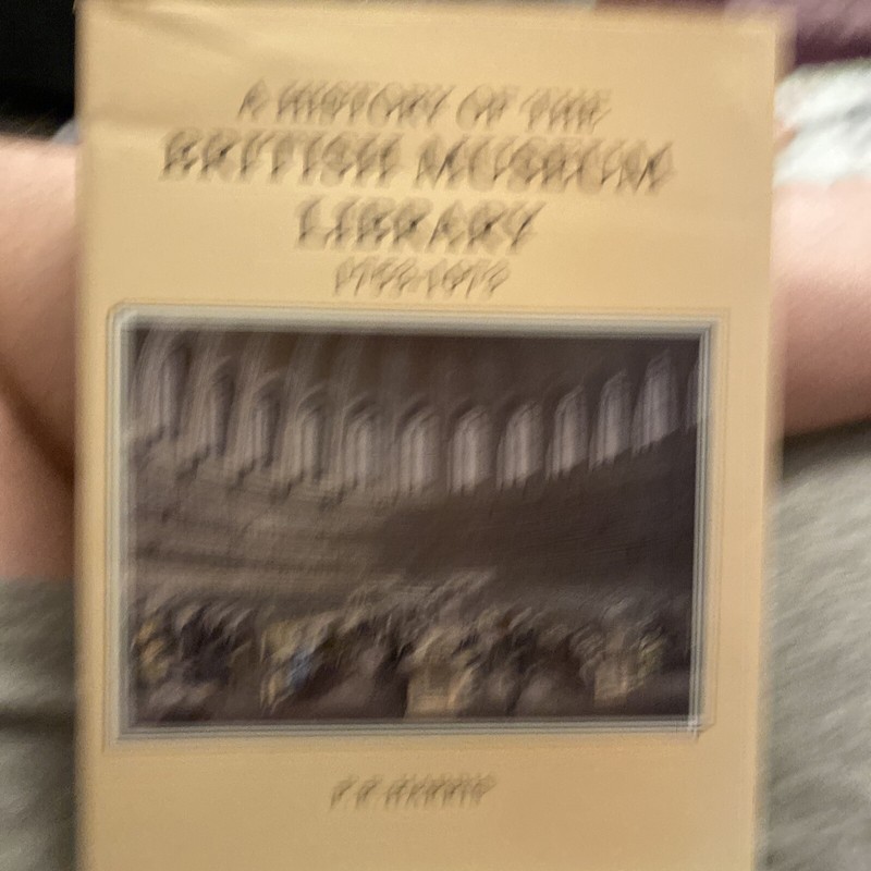 HARRIS, P.R. History of the British Museum library : 1753-1973 1998. 1st Ed