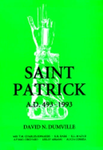 Saint Patrick A.D. 493-1993 by David N Dumville: Used