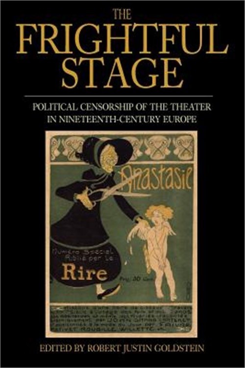 The Frightful Stage: Political Censorship of the Theater in Nineteenth-Century E