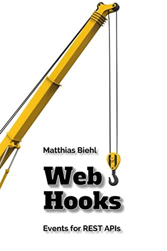 Webhooks: Events for RESTful APIs (API-University Series) – paperback Biehl,…