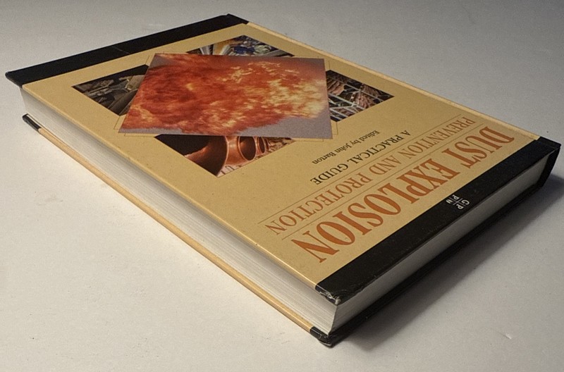 Dust Explosion Prevention and Protection : A Practical Guide by John Barton and gallery