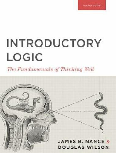 Introductory Logic: The Fundamentals of Thinking Well Teacher Edition, Canon Log
