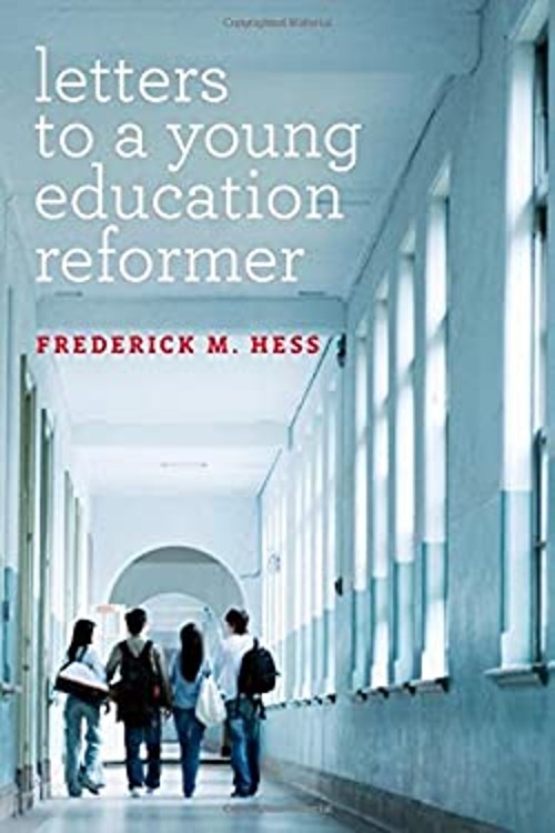 Letters to a Young Education Reformer Paperback Frederick M. Hess