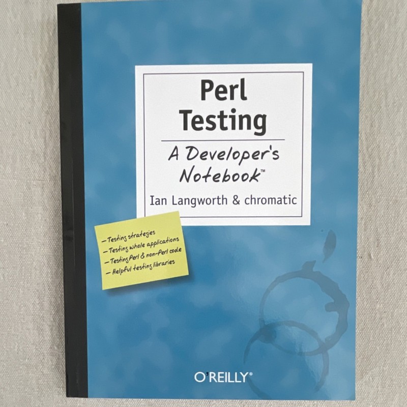 Perl Testing: A Developer’s Notebook by Langworth & chromatic, O’Reilly PB, Perl