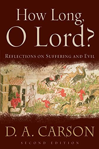 How Long, O Lord?: Reflections on Suf…, Carson, D. A.