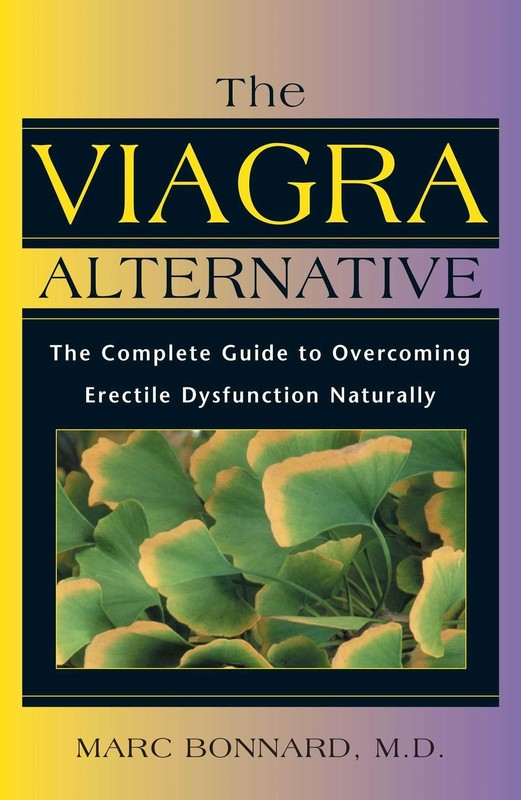 The Viagra Alternative: The Complete Guide to Overcoming Erectile Dysfunctio…