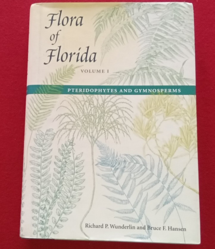 Flora of Florida V. 1 Pteridophytes & Gymnosperms B F Hansen R P Wunderlin HCDJ