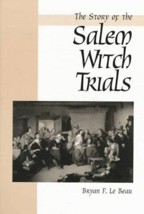 The Story of the Salem Witch Trials Paperback Bryan F. LeBeau