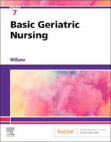 Basic Geriatric Nursing by Williams, Patricia A.