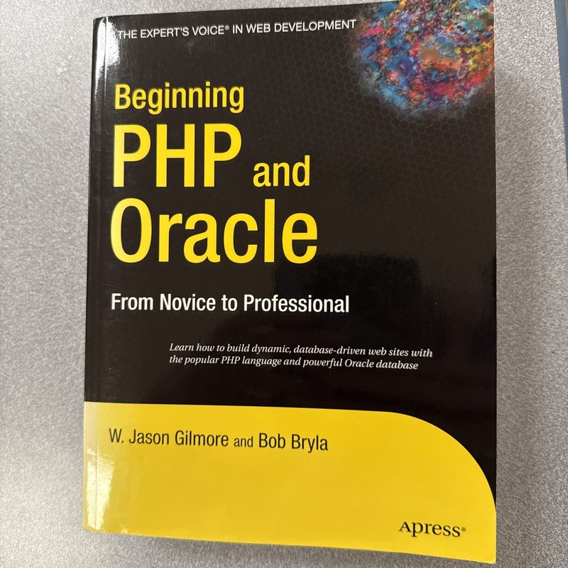 Expert’s Voice Ser.: Beginning PHP and Oracle : From Novice to Professional…