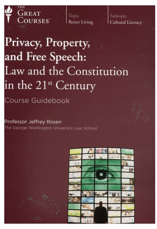 The Great Courses – Privacy, Property, and Free Speech: Law and the Constitu…
