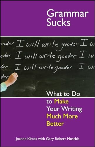Grammar Sucks: What to Do to Make You…, Kimes, Joanne