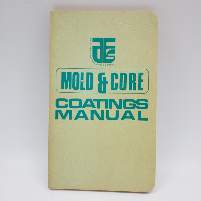 Mold & Core Coatings Manual American Foundrymen’s Society 1982 Foundry Textbook