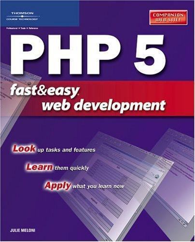 PHP 5 Fast & Easy Web Development by Julie C. Meloni