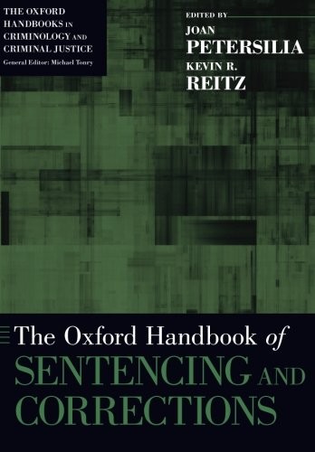 THE OXFORD HANDBOOK OF SENTENCING AND CORRECTIONS (OXFORD By Joan Petersilia