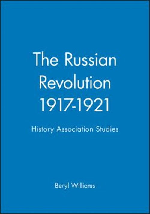 The Russian Revolution 1917-1921 : History Association Studies Be