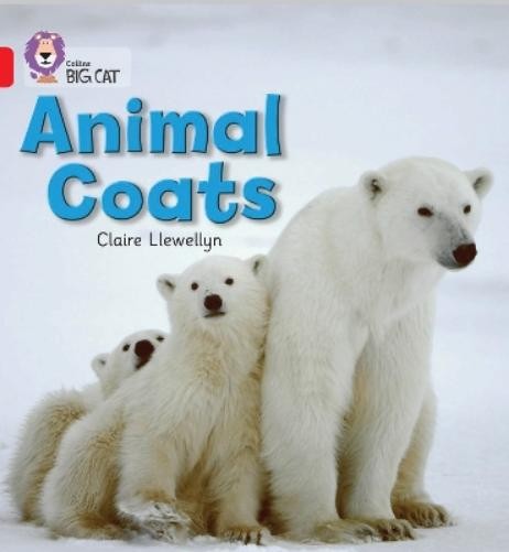 Claire Llewellyn Animal Coats (Paperback) Collins Big Cat (UK IMPORT)