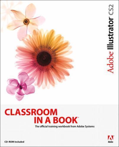 Adobe Illustrator CS2 Classroom in a Book (CD-Rom Included) by