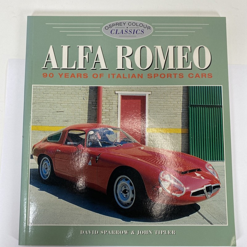 Osprey Colour Classics: ALFA ROMEO: LEGEND By David Sparrow & John Tipler