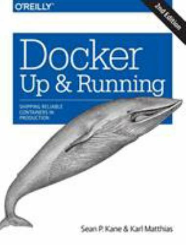 Docker: Up & Running: Shipping Reliable Containers in Production, Kane, Sean P.,