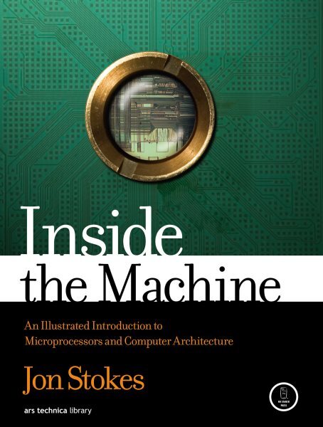 Inside the Machine : An Illustrated Introduction to Microprocessors and Compu…