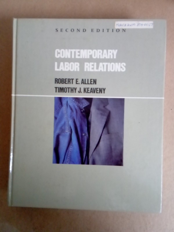 Contemporary Labor Relations Subsequent Edition by Robert E. Allen, Timothy J. K