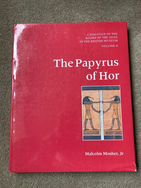 Catalogue of the Books of the Dead in the British Museum: v.2 by Malcolm Mosher