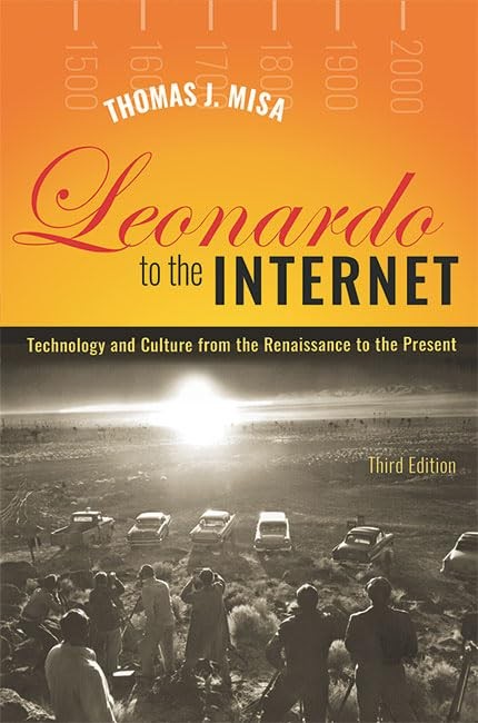 Leonardo to the Internet: Technology and Culture from the Renaissance to the…