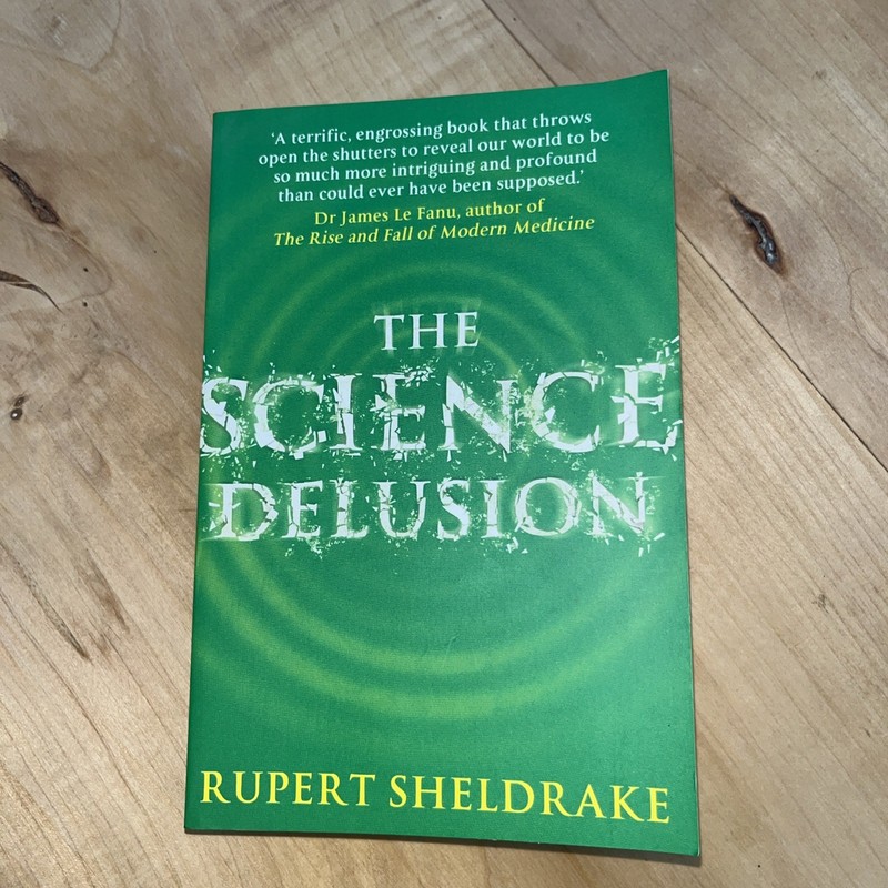 The Science Delusion : Feeling the Spirit of Enquiry, Rupert Sheldrake, P/back
