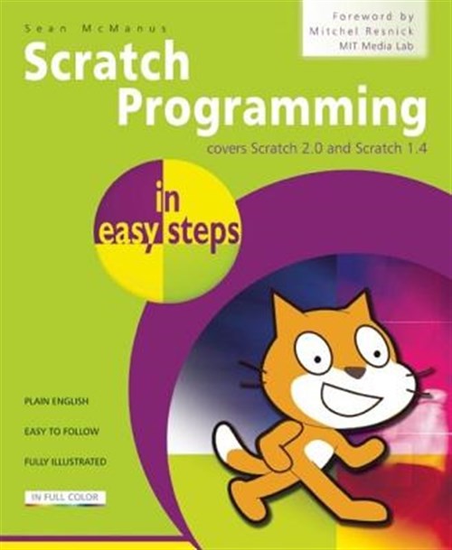 Scratch Programming in Easy Steps : Covers Scratch 2.0 and Scratch 1.4, Paper…