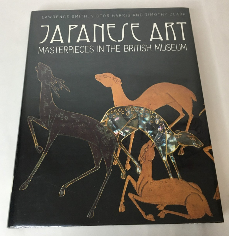 Japanese Art : Masterpieces in the British Museum – Lawrene Smith 1990 Hardcover