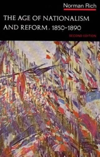 The Age of Nationalism and Reform, 1850-1890 (Second Edition) (The Norto – GOOD