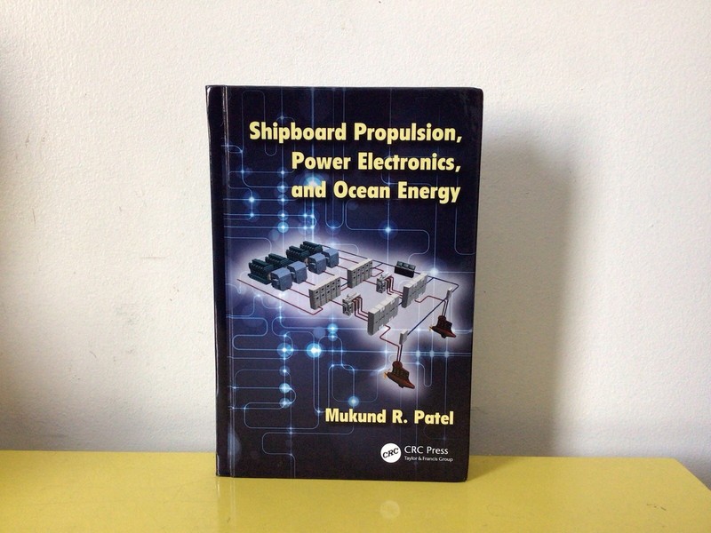 Shipboard Propulsion, Power Electronics, and Ocean Energy by Mukund Patel: New