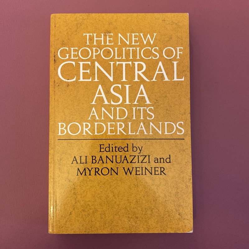 New Geopolitics of Central Asia and Its Borderlands by Myron Weiner (1995, TP)
