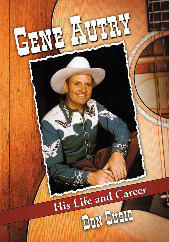 GENE AUTRY: HIS LIFE AND CAREER BY Don Cusic PAPERBACK **NEW**