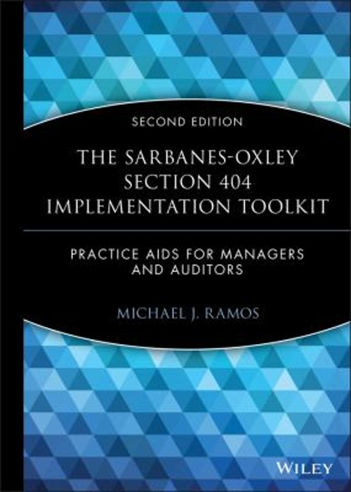 The Sarbanes-Oxley Section 404 Implementation Toolkit, with CD RO