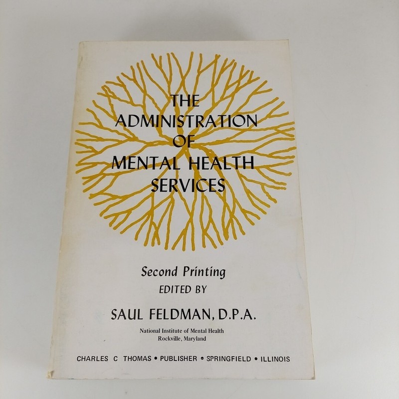 The Administration Of Mental Health Services Saul Feldman 2nd Printing PB 1975