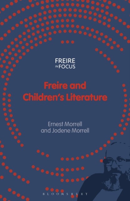 Freire and Childrens Literature by Ernest Morrell PAPERBACK 9781350292246