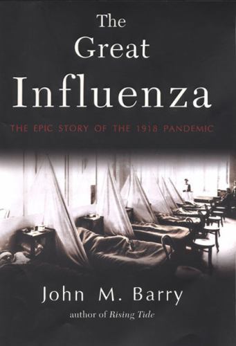 The Great Influenza: The Epic Story of the – 0670894737, John M Barry, hardcover
