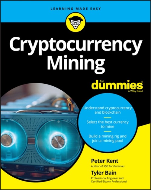 Cryptocurrency Mining for Dummies Paperback Tyler, Kent, Peter Ba