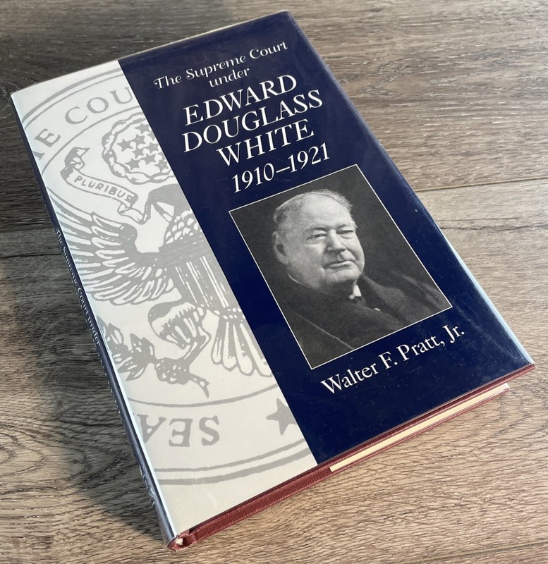The Supreme Court Under Edward Douglass White 1910-1921 -Chief Justice Near MINT
