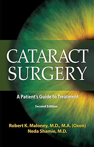 Cataract Surgery: A Patient’s Guide to Treatment By Maloney M.D.