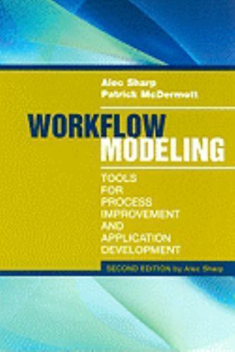 Workflow Modeling: Tools for Process Improvement and Application Development, 2