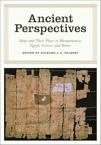 Ancient Perspectives: Maps and Their Place in Mesopotamia, Egy...
