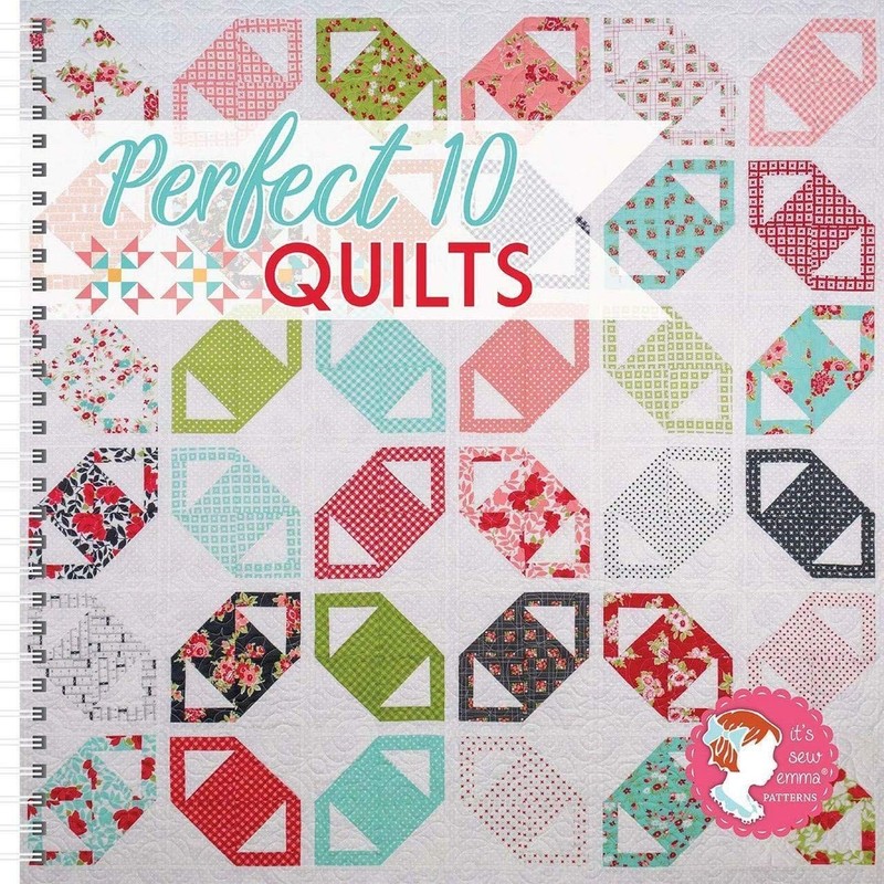 It’s Sew Emma Perfect 10 Quilts Book