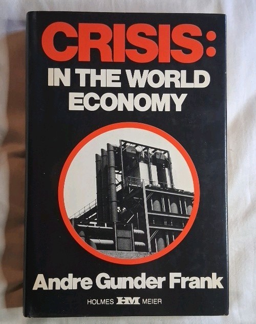 Crisis In the World Economy Andre Gunder Frank 1980 Hardcover/DJ Holmes & Meier